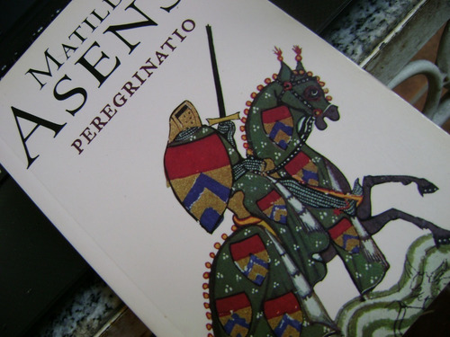 Peregrinatio. Matilde Asensi. Estado Excelente! (Usado)