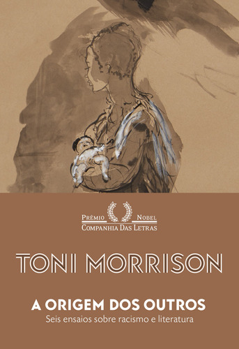 A origem dos outros: Seis ensaios sobre racismo e literatura, de Morrison, Toni. Editora Schwarcz SA, capa dura em português, 2019