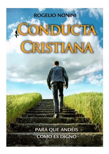 Conducta Cristiana, De Rogelio Nonini. Editorial Libros Distribuidora Alianza, Tapa Blanda En Español, 2010