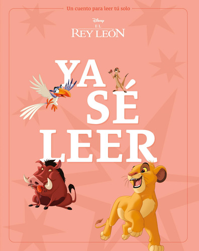El Rey León. Ya Sé Leer: Un Cuento Para Leer Solo