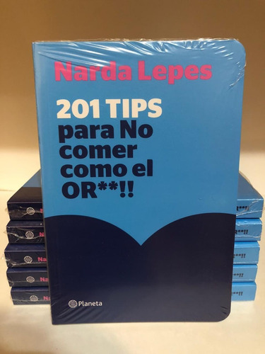 201 Tips Para No Comer Como El Or** - Narda Lepes - Planeta