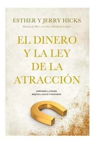 El Dinero Y La Ley De La Atracción