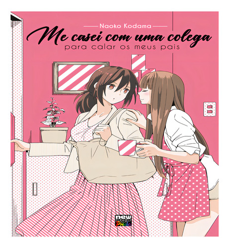 Me Casei Com Uma Colega Para Calar Os Meus Pais, De Naoko Kodama. Editora Newpop, Capa Mole Em Português, 2022
