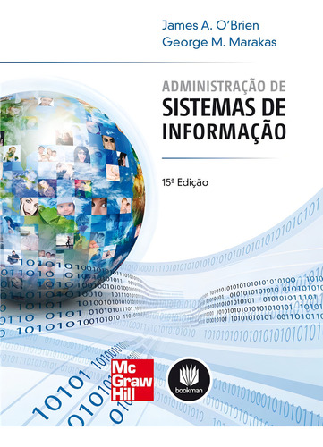 Administraçao De Sistemas De Informaçao: Administraçao De Sistemas De Informaçao, De James A.; Marakas, George M.. Editora Mcgrawn Hill, Capa Mole, Edição 15 Em Português