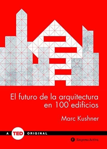 Libro : El Futuro De La Arquitectura En 100 Edificios - -..