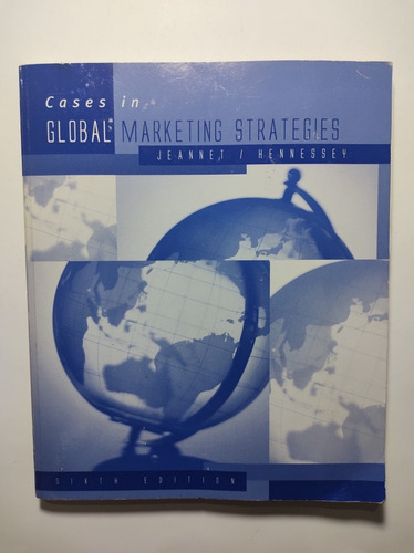 Cases In Global : Marketing Strategies , Jeannet / Hennessey