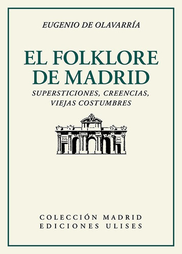 El Folklore De Madrid, De Olaverria, Eugenio De. Editorial Ulises, Tapa Blanda En Español