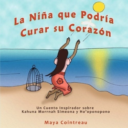 La Niña Que Podría Curar Su Corazón - Un Cuento Inspirador S