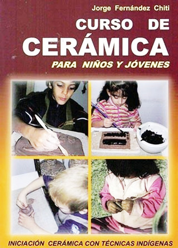 Curso De Ceramica Para Niños Y Jovenes Libro Fernandez Chiti
