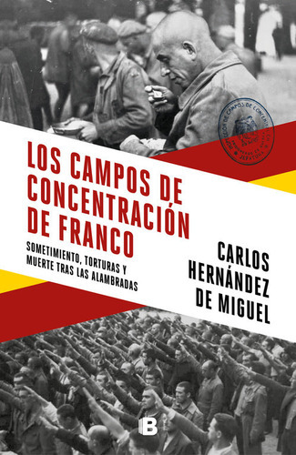 Los Campos De Concentraciãâ³n De Franco, De Hernández De Miguel, Carlos. Editorial B (ediciones B), Tapa Dura En Español