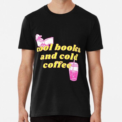 Remera Cool Books And Cold Coffee, Para Amantes Del Cafe Y L