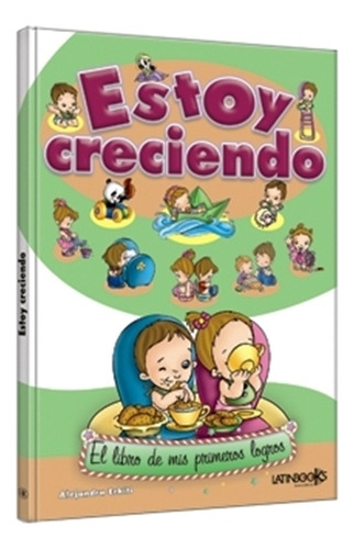 Estoy Creciendo - El Libro De Mis Primeros Logros, de No Aplica. Editorial Latinbooks, tapa dura en español, 2010