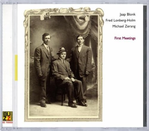 Blonk/zerang/lonberg-holm/cd Various First Meetings