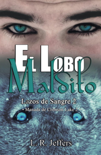 Libro: El Lobo Maldito: Manada De Crimson Lake 2 (lazos De