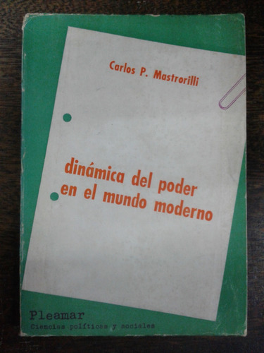 Dinamica Del Poder En El Mundo Moderno * Carlos Mastrorilli