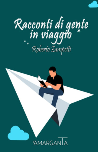 Libro: Racconti Di Gente In Viaggio (italian Edition)