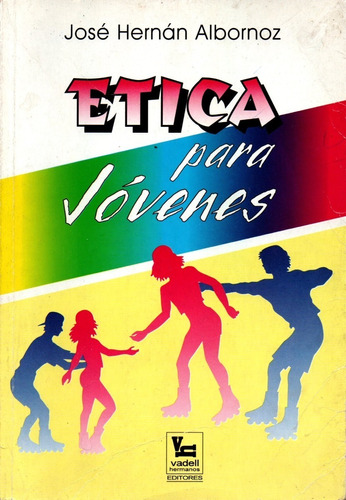 Ética Para Jóvenes - José Hernán Albornoz
