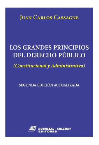Los Grandes Principios Del Derecho Público, 2° Edic. Act.