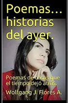 Comprar Poemas Historias Del Ayer.: Poemas De Cosas Que El Tiempo De