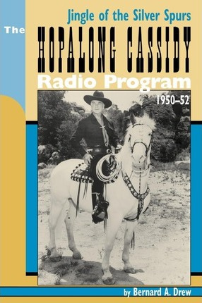 Libro Hopalong Cassidy Radio Program - Bernard A Drew