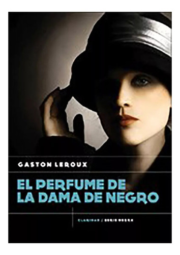 Perfume De La Dama De Negro El - Leroux Gaston - #l