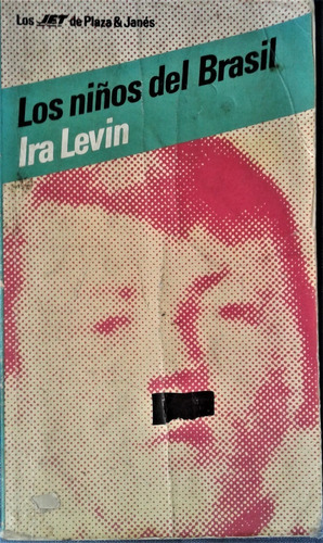 Los Niños De Brasil - Ira Levin - Plaza & Janes Jet  1981