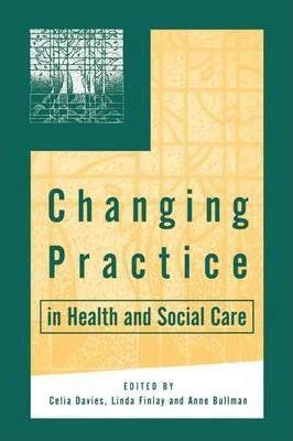 Libro Changing Practice In Health And Social Care - Celia...