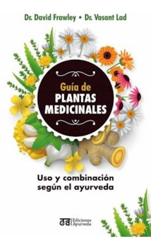 Guía De Plantas Medicinales - David Frawley Y Vasant Lad