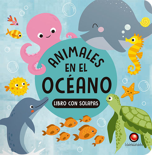 Libro Animales En El Oceano, De Libro Con Solapas. Editorial Contrapunto, Tapa Dura, Edición 1 En Español, 2023