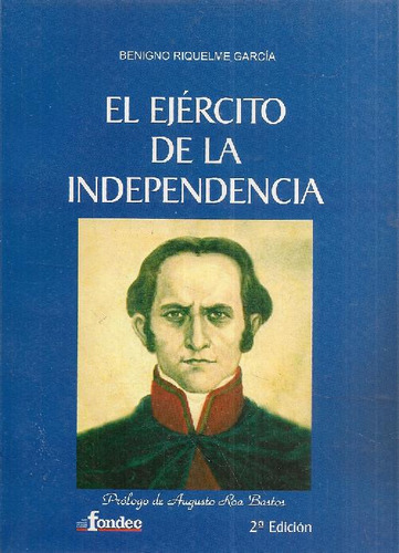 Libro El Ejército De La Independencia De Benigno Riquelme Ga