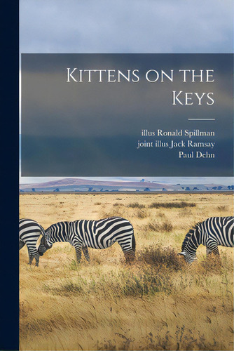 Kittens On The Keys, De Spillman, Ronald Illus. Editorial Hassell Street Pr, Tapa Blanda En Inglés