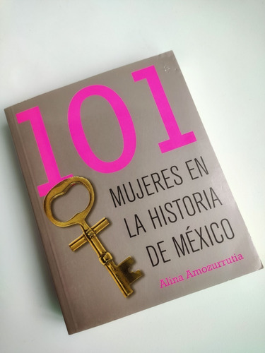 101 Mujeres En La Historia De Mexico Alina Amozurrutia M6