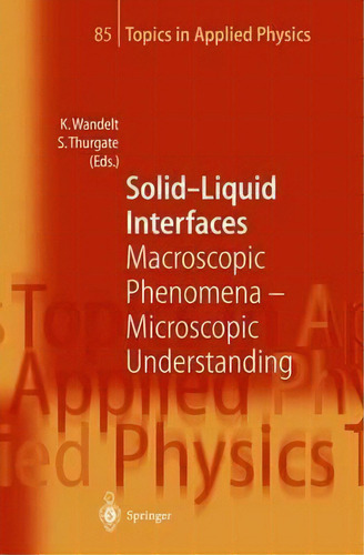 Solid-liquid Interfaces, De Klaus Wandelt. Editorial Springer Verlag Berlin Heidelberg Gmbh Co Kg, Tapa Dura En Inglés