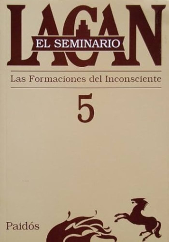 Seminario 5 Las Formaciones Del Inconsciente - Jacques Lacan