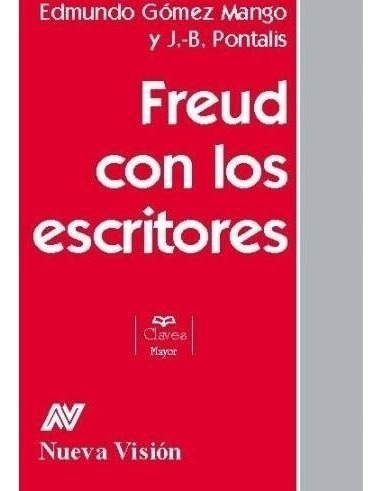 Freud Con Los Escritores - Pontalis / Gómez Mango (nv)