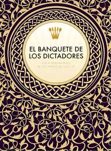 El Banquete De Los Dictadores, De Victoria Clark Y Melissa Scott. Editorial Melusina Editorial S.l, Tapa Dura En Español