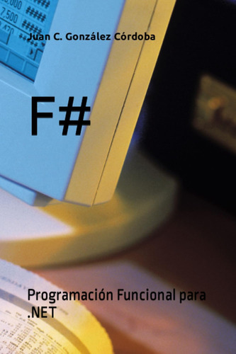 Libro: F#: Programación Funcional Para (spanish Edition)