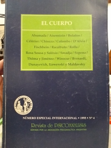 Revista De Psicoanálisis Edición Especial N° 4  El Cuerpo 