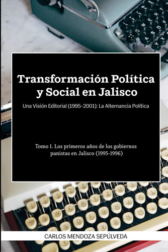 Libro: Transformación Política Y Social En Jalisco: Una Visi