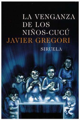 La Venganza De Los Niños Cucu - Javier Gregori 