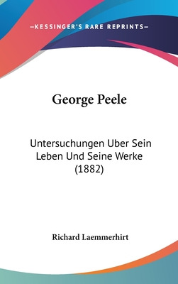 Libro George Peele: Untersuchungen Uber Sein Leben Und Se...