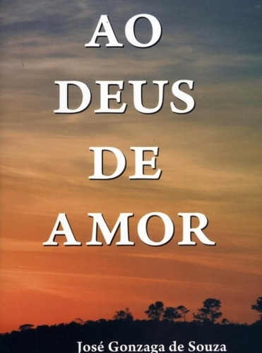 Ao Deus De Amor, De Jose Gonzaga Souza. Editora Thesaurus, Capa Mole Em Português