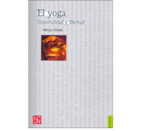 El Yoga - Mircea Eliada - Fondo De Cultura