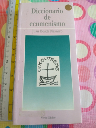 Libro Diccionario De Ecumenismo Juan Bosch Navarro Y