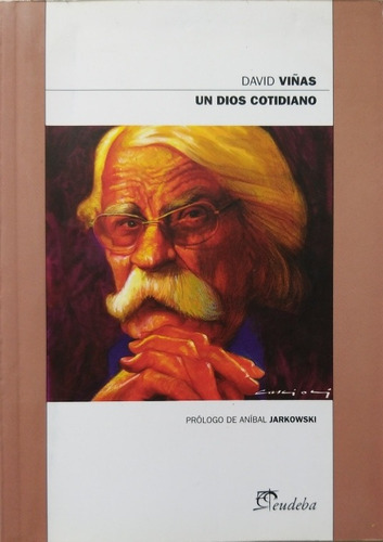 Un Dios Cotidiano, De Viñas, David., Vol. Volumen Unico. Editorial Eudeba, Tapa Blanda, Edición 1 En Español, 2011