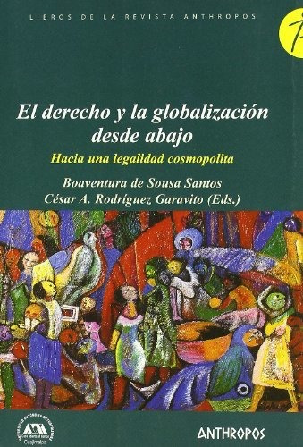 Libro El Derecho Y La Globalizacion Desde Abajo  De De Sousa