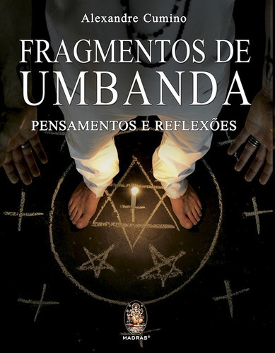 Fragmentos De Umbanda - Pensamento E Reflexões, De Alexandre Cumino. Editora Madras Em Português