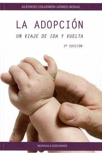 LA ADOPCIÃÂN, de Colodrón Gómez-Roxas, Alfonso. Editorial MANDALA EDICIONES, tapa blanda en español