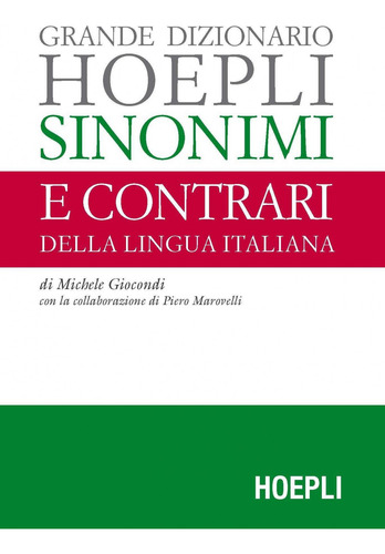 Grande Dizionario Hoepli Sinonimi E Contrari Della Lingua It