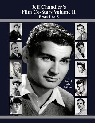 Libro Jeff Chandler's Film Co-stars Volume Ii From L To Z...